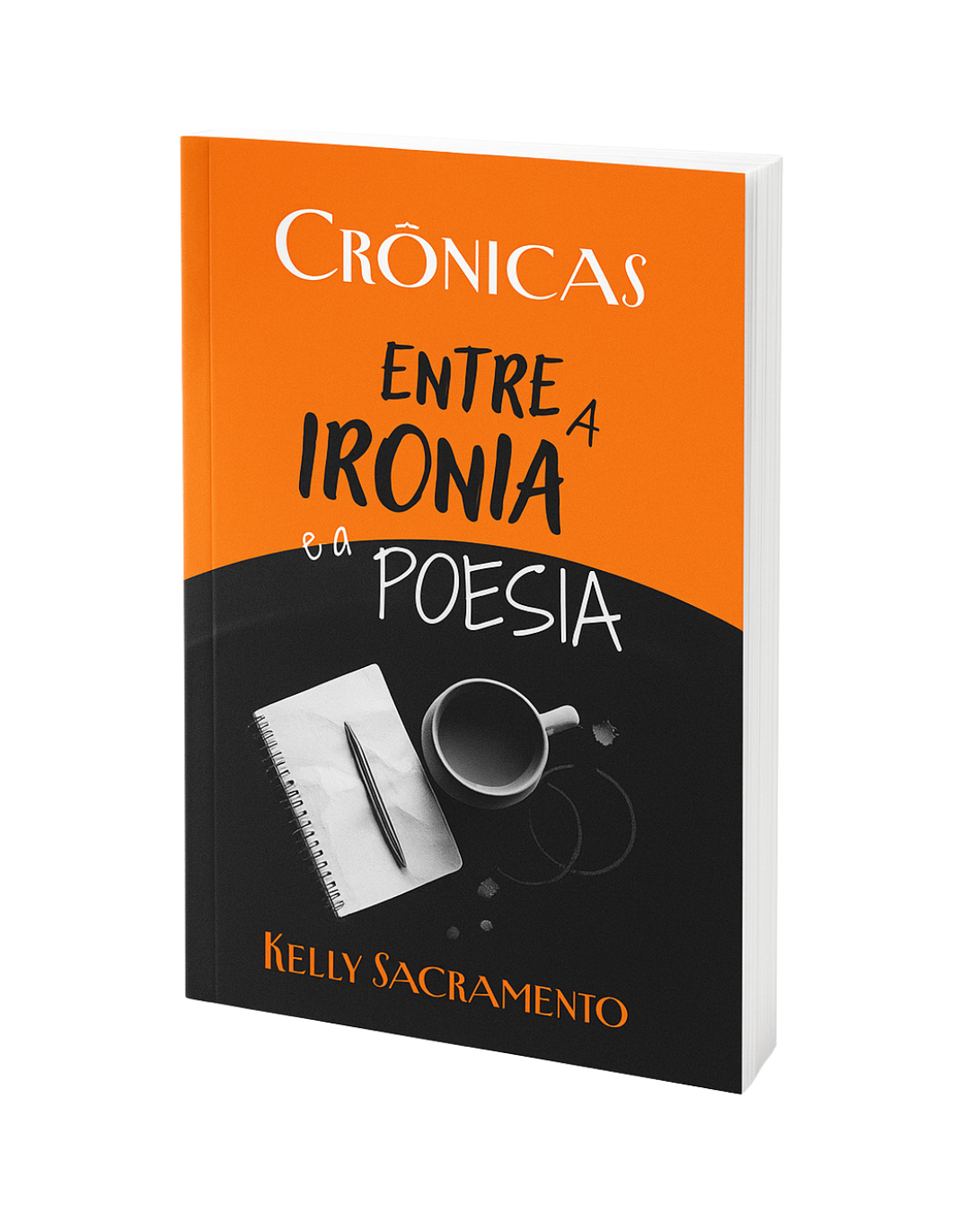 Entre a Ironia e a Poesia: Crônicas
